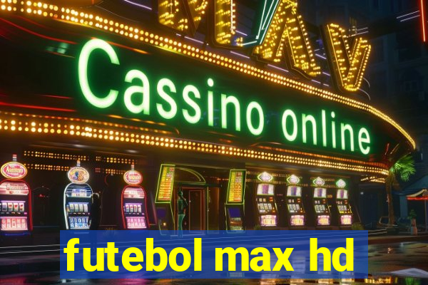 futebol max hd